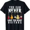 Funny 'Never Enough Guitars' Music Gift T-Shirt