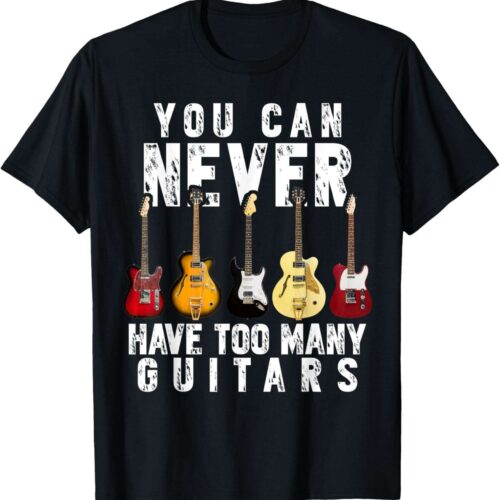 Funny 'Never Enough Guitars' Music Gift T-Shirt Funny 'Never Enough Guitars' Music Gift T-Shirt